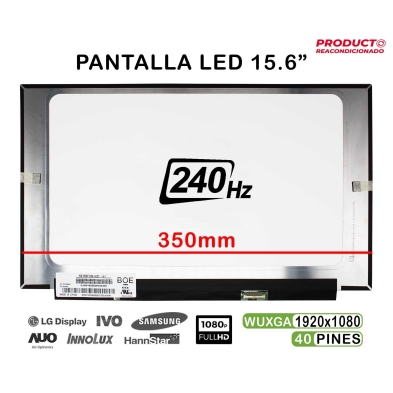PANTALLA LED DE 15.6" PARA PORTÁTIL NE156FHM-NZ1 V8.0 240HZ FHD 40 PINES ESPECIAL REACONDICIONADA