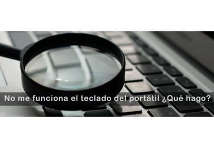 No me funciona el teclado del portátil ¿Qué hago?