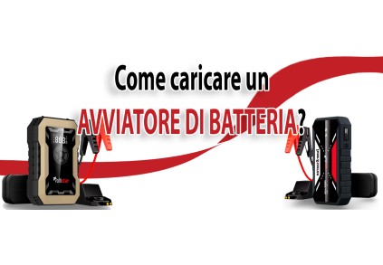 Come caricare un AVVIATORE DI BATTERIA?