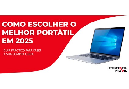 Como escolher o melhor portátil em 2025: um guia prático para fazer a compra certa